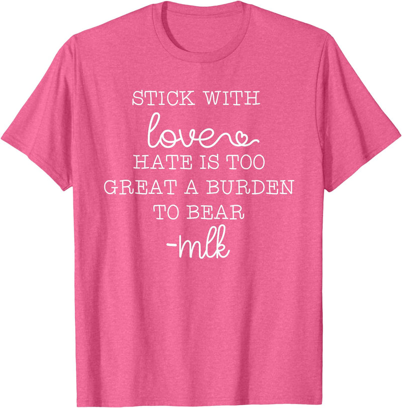Stick With Love Hate Is Great Burden Clothing Co stick with love hate is too great a burden to bear T-Shirt - Pink Heather