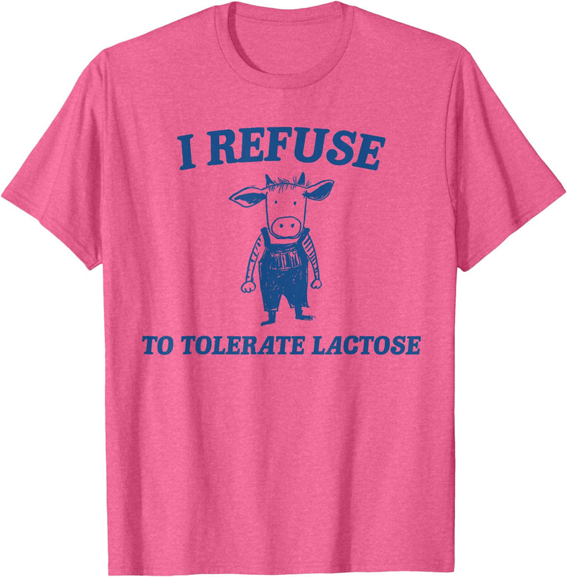 Cow I Refuse To Tolerate Lactose t -shir t Cow I Refuse To Tolerate Lactose T-Shirt - Pink Heather