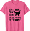My Llama Funny T-Shirts My Llama Don't Like You and She Likes Everyone T Shirt T-Shirt - Pink Heather