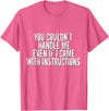 Dirty Girl Tees Buffalo You Couldn't Handle Me If I Came With Instructions Shirt Fun T-Shirt - Pink Heather