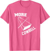 More Cowbell Git Swag More Cowbell T-Shirt - Pink Heather