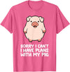 Pig Lover and Pig Farmer Gifts And Tees Pig Owner Pig Farmer Sorry I Can't I Have Plans With My Pig T-Shirt - Pink Heather