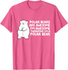 Arctic Polar Bear Tees And Gifts Polar Bears are Awesome Therefore I'm A Polar Bear T-Shirt - Pink Heather