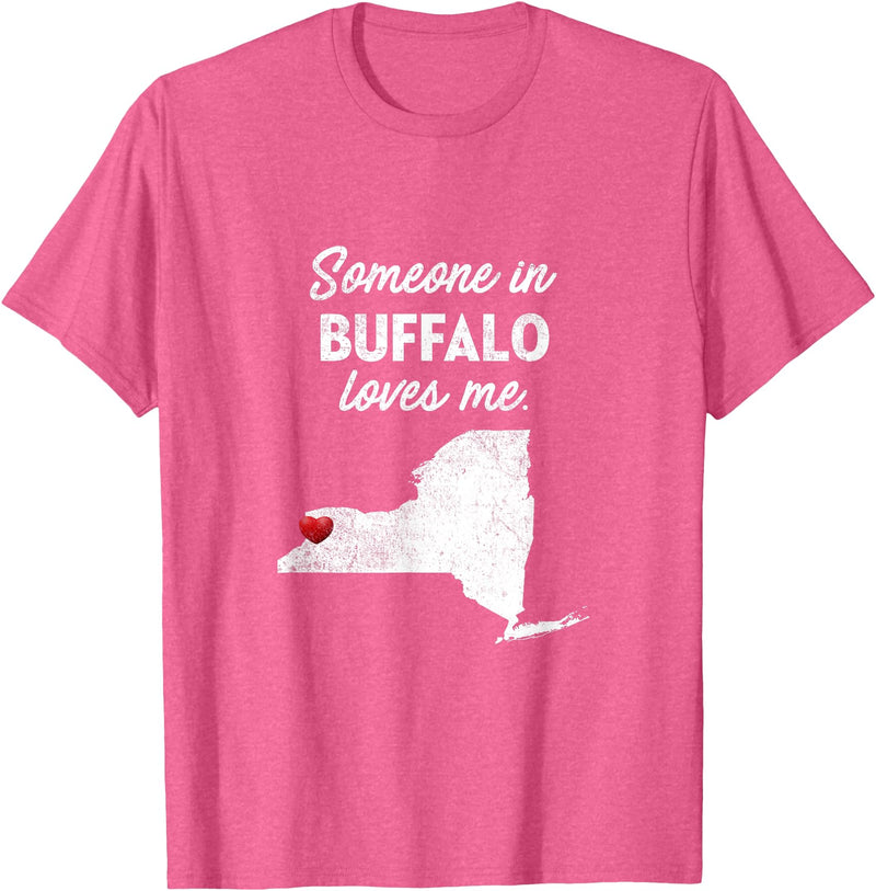 Buffalo T-Shirts Someone In Buffalo New York Someone In Buffalo Loves Me - Buffalo New York T-Shirt T-Shirt - Pink Heather