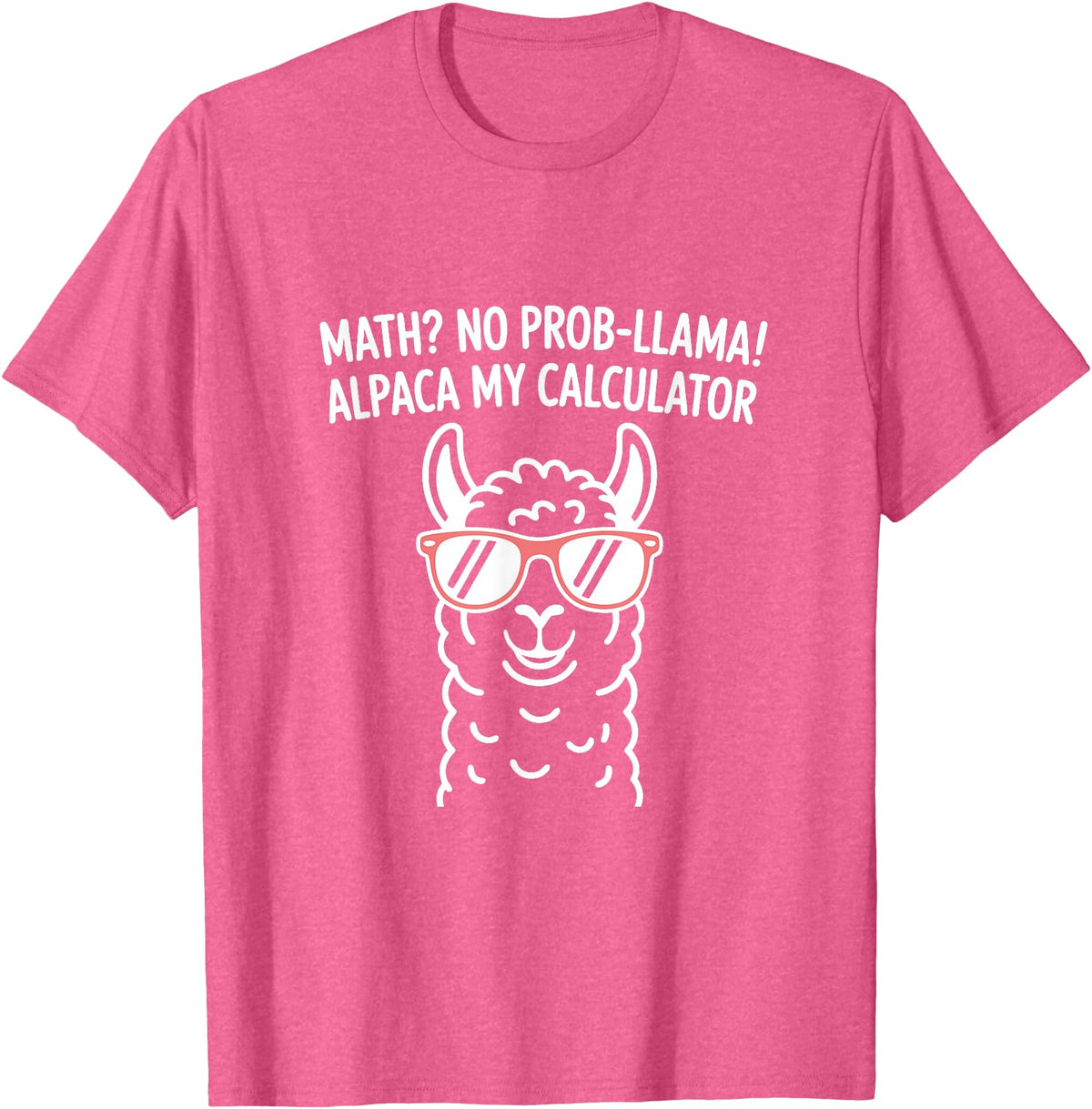 Pun Llama Animal Math Teacher Math No Prob llama Alpaca My Calculator Funny Pun Teacher T-Shirt - Pink Heather