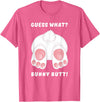 Guess What Bunny Butt - Funny Easter Bunny Silly Rabbit T-Shirt in Pink Heather