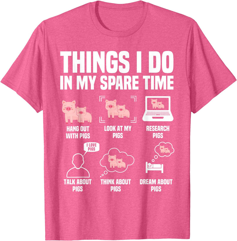 Pig Things I Do In My Spare Time Novelty Designs Pig Things I Do In My Spare Time For Men Women & Kids T-Shirt - Pink Heather