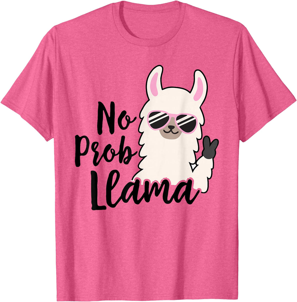 No Prob Llama Drama NO PROB-LLAMA! Funny Llama Alpaca T-Shirt - Pink Heather