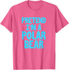 Funny Polar Bear Lovers Gifts Polar Bear Funny Pretend I'm A Polar Bear T-Shirt - Pink Heather