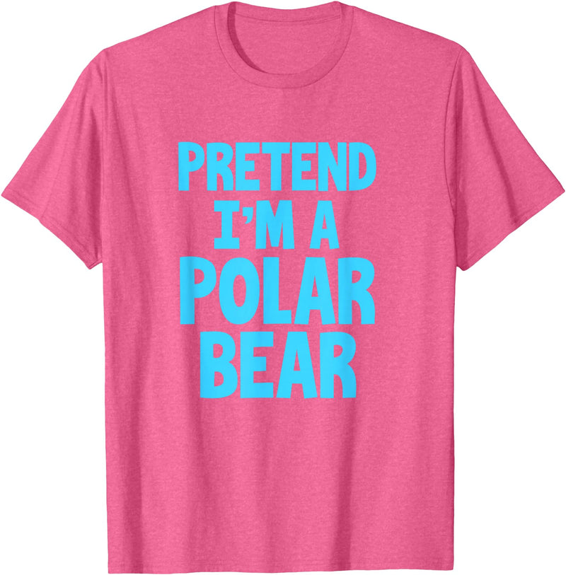 Funny Polar Bear Lovers Gifts Polar Bear Funny Pretend I'm A Polar Bear T-Shirt - Pink Heather