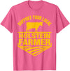 Farm & Holstein Cow for Men and Cattle Clothing Support Your Local Holstein Farmer - Holstein Cow Rancher T-Shirt - Pink