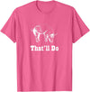 Graysick That'll Do Pig - Funny Graphic T-Shirt T-Shirt - Pink Heather