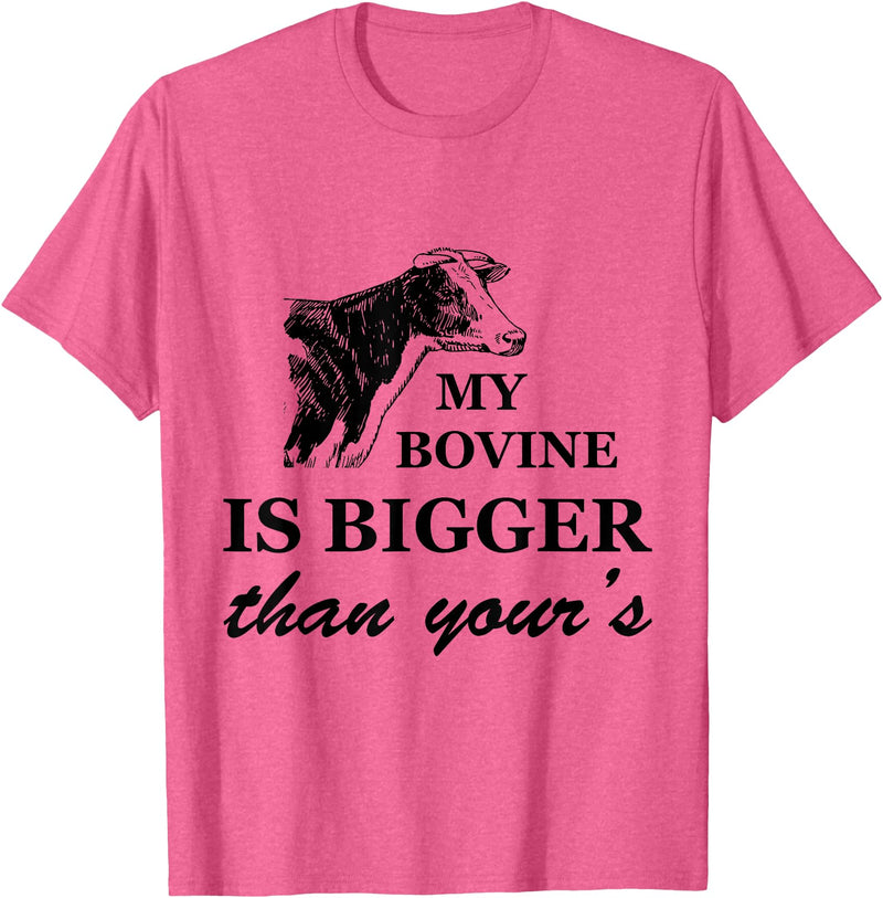 Flippin Sweet Gear My Bovine is Bigger Than Yours T-Shirt T-Shirt - Pink Heather