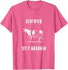 Funny Farming Cow and Cattle Tees Funny Dairy Cow Farmer Certified Titty Grabber T-Shirt - Pink Heather