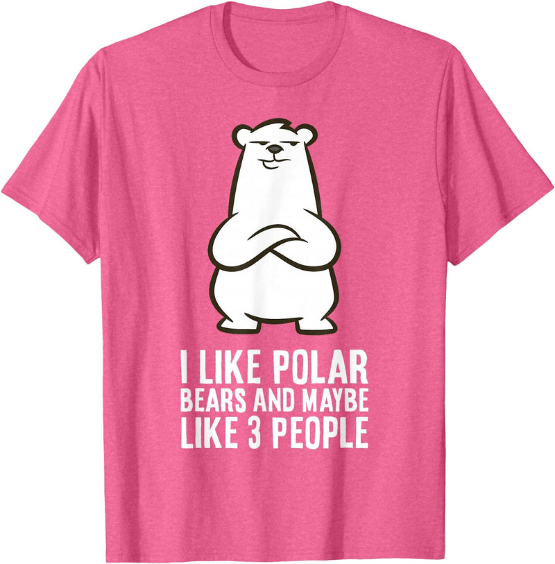 Cute Polar Bear Gifts And Tees I Like Polar Bears and Maybe Like 3 People Polar Bear T-Shirt - Pink Heather