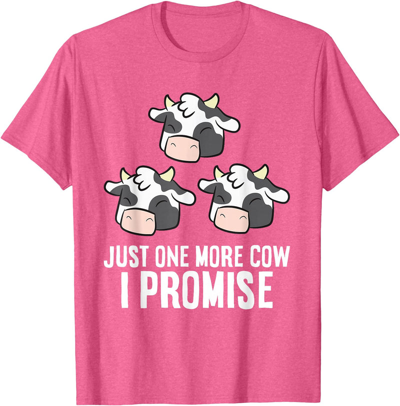 Cow Farmer Tees And Cow Gifts Cattle Farmer Just One More Cow I Promise Funny Cow T-Shirt - Pink Heather