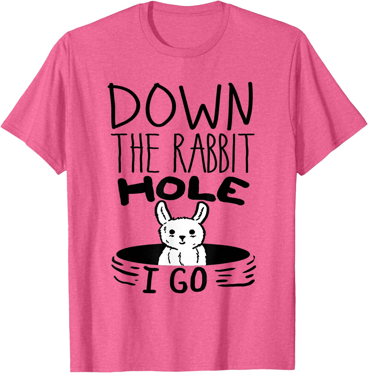 ORIGINAL Down the Rabbit Hole I Go Funny Cute Easter T-Shirt in Pink Heather