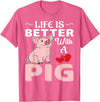 Funny Pig Farm Piggy Farmer Farming Gifts DAIMMER Life Is Better With A Pig T-Shirt - Pink Heather