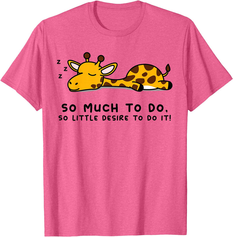 Lazy Giraffe Shirts So Much to Do Lazy Person Tshirt for Giraffe Lover | Giraffe T-Shirt - Pink Heather