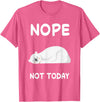 Nope Polar Bear Bears Nap Sleeping Pajama Nightgown T-Shirt - Pink Heather