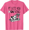 PT Gets You Moo Ving Cow Lover Physical Therapy Therapist T-Shirt - Pink Heather