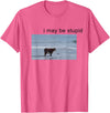 I May Be Stupid Cow Meme i may be stupid Funny T-Shirt - Pink Heather