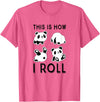 Funny Panda This Is How I Roll Cute Panda Cute Little Bear Panda, This Is How I Roll T-Shirt - Pink Heather