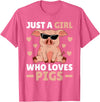 Funny Pig Clothes & Outfits For Women Girls & Kids Just A Girl Who Loves Pigs Women Pig Lovers Pig Stuff Farmer T-Shirt - Pink Heather