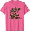 Asylum Tees I Like Grass - Cows Like to eat Sticky Grass and Weeds. T-Shirt - Pink Heather