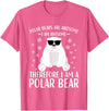 Polar Bears Accessories for Men Women & Kids Polar Bear Quote Cool Polar Bears Apparel for Kids T-Shirt - Pink Heather