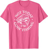 Air Waves Not today, I'm going fishing T-Shirt - Pink Heather