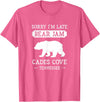 Great Smoky Mountains National Park Gifts Cades Cove Tennessee Sorry I'm Late Bear Jam Funny Smokies T-Shirt - Pink Heather