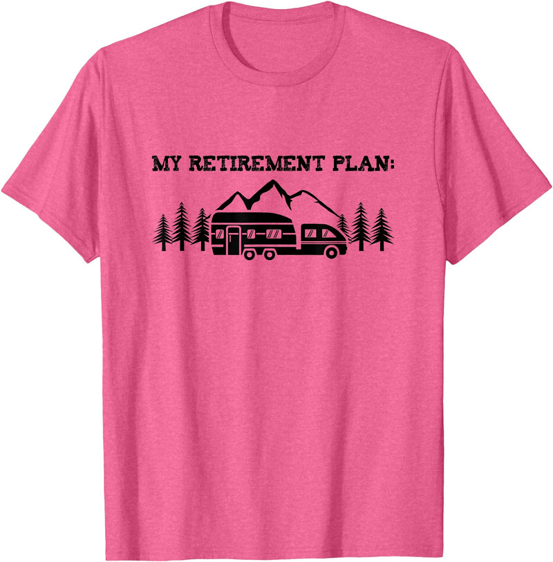 Funny Camping Shirts Camping My Retirement Plan Nature T Shirt Camper Hiking Gift T-Shirt - Pink Heather