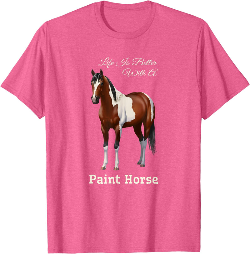 Horse Lover Art by CSForest Life Is Better With A Paint Horse Bay Pinto T-Shirt - Pink Heather