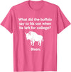 Buffalo Puns Funny Buffalo Pun Bison Bye Son College Joke T-Shirt - Pink Heather