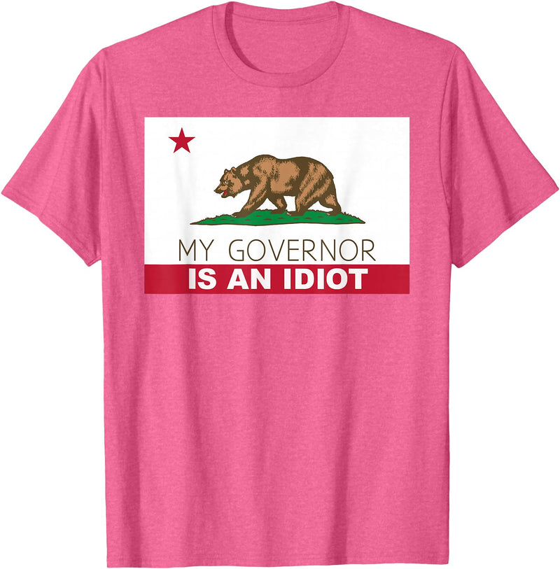 Funny California Clothing My Governor is an Idiot Shirt Bear California State Flag T-Shirt - Pink Heather