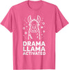 Funny Llama Humor Quirky Quotes Lovers Drama Llama Activated Funny Quote Humor T-Shirt - Pink Heather
