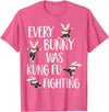 Every Bunny Was Kung Fu Fighting Funny Bunny Rabbit T-Shirt in Pink Heather