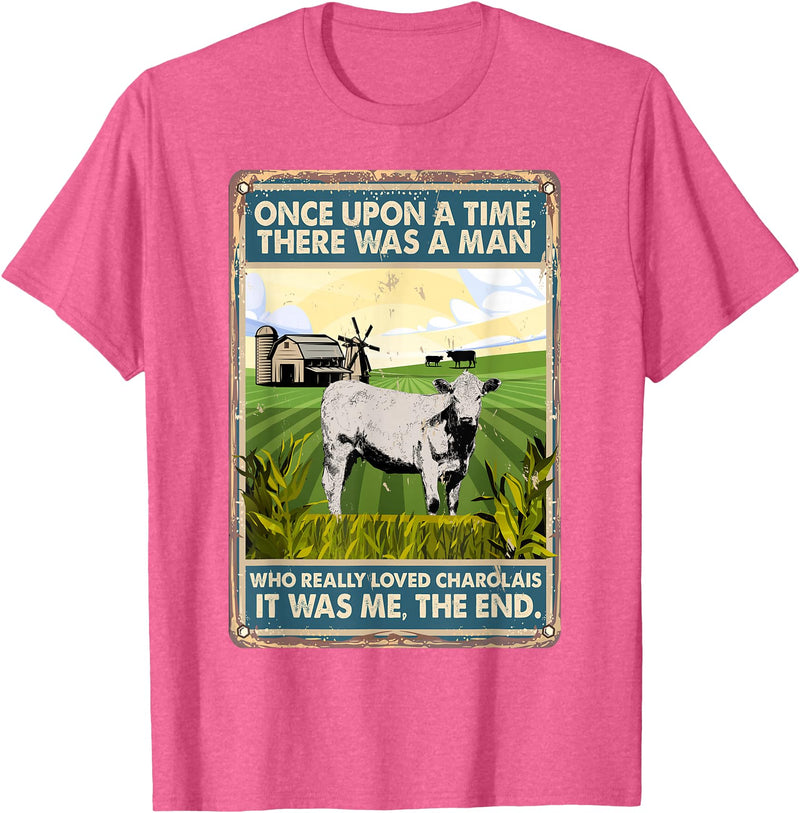 Funny Charolais Gift for Men & Rancher Once Upon A Time There Was A Man - Cow Breed Charolais T-Shirt - Pink Heather