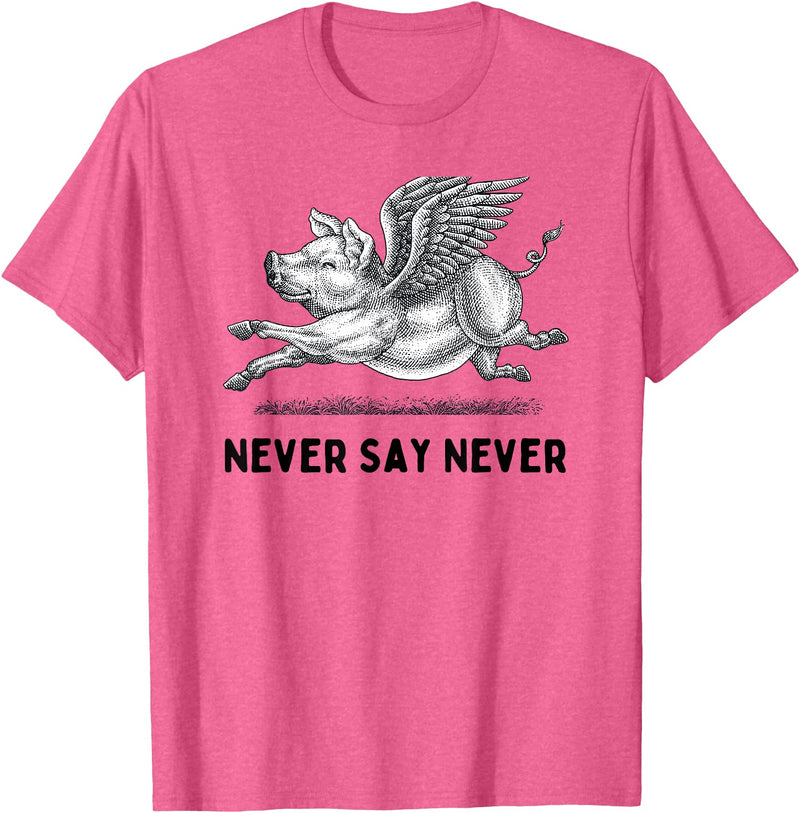 When The Pigs Fly: Gifts for Moms Kids Farmers Never Say Never Inspiring Flying Pig Tee Embrace Impossibity T-Shirt - Pink Heather