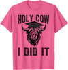 Funny Cow Graduated Holy Cow I did It Graduation Vintage Funny Cow Graduation Holy Cow I did It Graduated T-Shirt - Pink