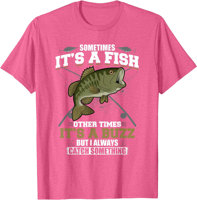 Jaption Dekun T-Shirt Co It's A Fish Other Times It's A Buzz I Always Catch Something T-Shirt - Pink Heather