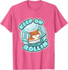 Keep On Rolling Cute Hamster Hammy Owner Pet Lover Gift T-Shirt - Pink Heather