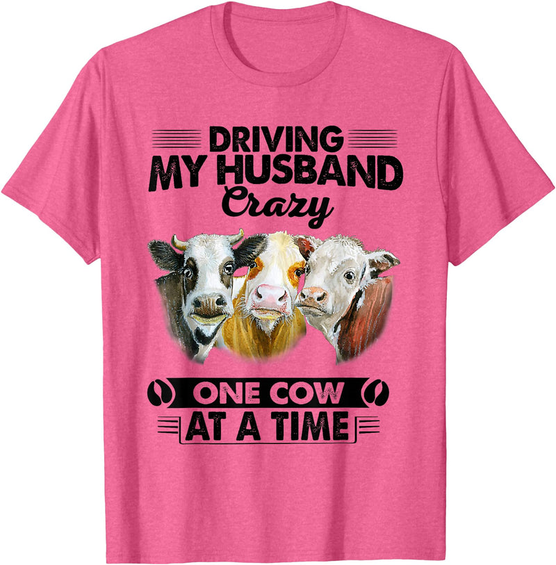 Driving My Husband Crazy One Cow By Dino Driving My Husband Crazy One Cow At A Time Funny Cow T-Shirt - Pink Heather