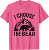 I choose the bear lover bear I CHOOSE THE BEAR unique animal lover T-Shirt - Pink Heather