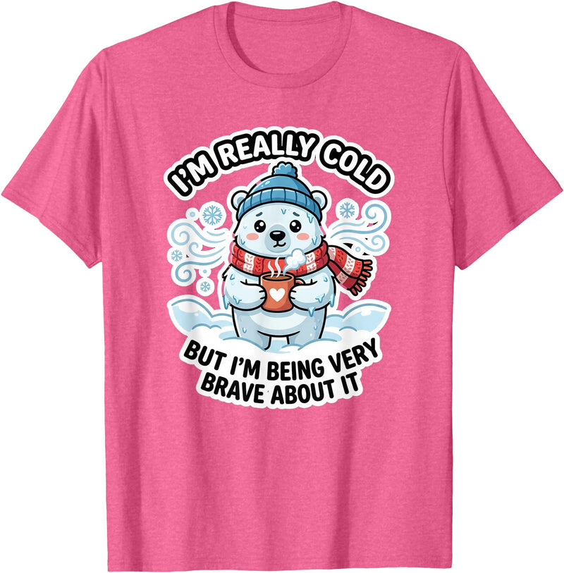 Polar Bear Brave But Cold Animal Humor Co Funny I'm Really Cold But Being Very Brave Polar Bear T-Shirt - Pink Heather