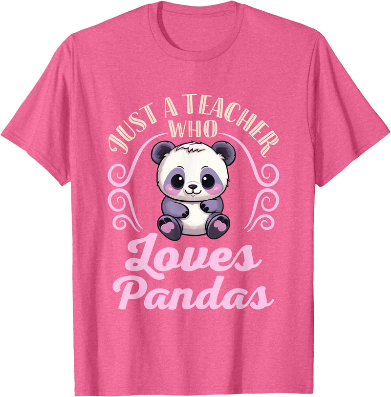 Cute Teacher Panda Bear Animal Lover Gifts Just a Teacher Who Loves Pandas Panda Lover Back to School T-Shirt - Pink Heather