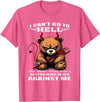 Funny Bear Shirt I Can't Go to Hell The Devil Still Has A Restraining Order T-Shirt - Pink Heather