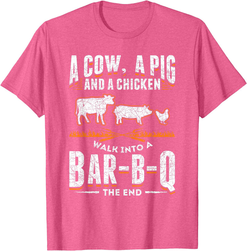 Smoking Barbecue BBQ Chef Gifts A Cow A Pig And A Chicken Walk Into A Bar B Q The End BBQ T-Shirt - Pink Heather