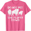 Do Not Pet the Fluffy Cows Yellowstone Apparel Do Not Pet the Fluffy Cows T-Shirt - Pink Heather